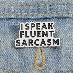 3/$25 “I Speak Fluent Sarcasm” Unisex Funny Pin Flair